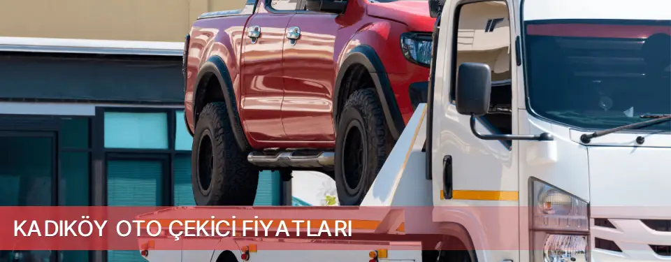 Kadıköy İlçemi Oto Çekici Fiyatları